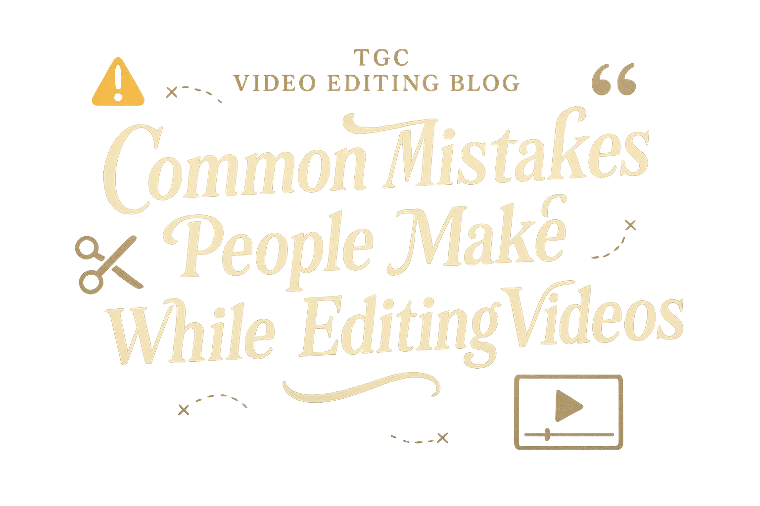 Common Mistakes People make while editing videos